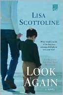   Look Again by Lisa Scottoline, St. Martins Press 