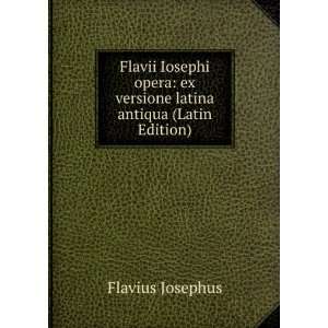   ex versione latina antiqua (Latin Edition) Flavius Josephus Books