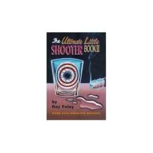   Pours The Ultimate Little Shooter Book II by Ray Foley