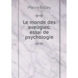  Le monde des aveugles essai de psychologie Pierre Villey Books