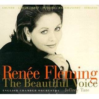 Renee Fleming   The Beautiful Voice ~ Gounod, Lehar, Orff, Puccini 