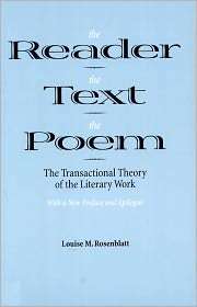 The Reader, the Text, the Poem The Transactional Theory of the 