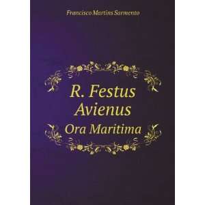   Festus Avienus. Ora Maritima Francisco Martins Sarmento Books