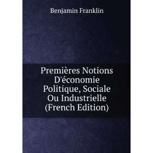   , Sociale Ou Industrielle (French Edition): Benjamin Franklin: Books