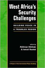 West Africas Security Challenges Building Peace in a Troubled Region 