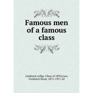  Famous men of a famous class Law, Frederick Houk, 1871 