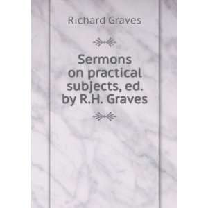   on practical subjects, ed. by R.H. Graves: Richard Graves: Books