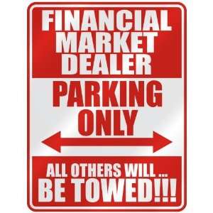 FINANCIAL MARKET DEALER PARKING ONLY  PARKING SIGN OCCUPATIONS
