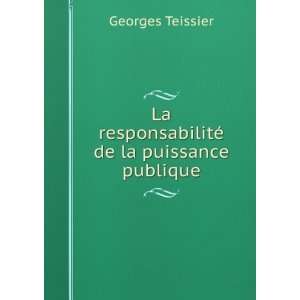   La responsabilitÃ© de la puissance publique Georges Teissier Books