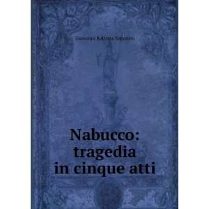   Nabucco tragedia in cinque atti Giovanni Battista Niccolini Books