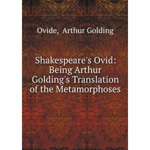   Translation of the Metamorphoses: Arthur Golding Ovide: Books