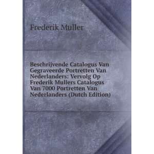   Portretten Van Nederlanders (Dutch Edition): Frederik Muller: Books