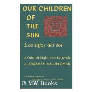   del Sol) A Suite of Eight Inca Legends ABRAHAM VALDELOMAR Books