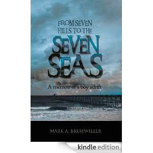 FROM SEVEN HILLS TO THE SEVEN SEAS Mark A. Bruhwiller  