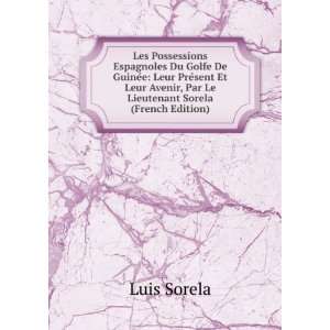   Lieutenant Sorela (French Edition) (9785878085854) Luis Sorela Books