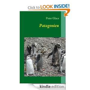 Patagonien Argentinien & Chile (German Edition) Peter Glaus  