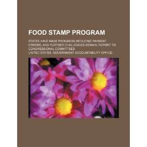 Food Stamp Program: states have made progress reducing payment errors 