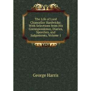   , Diaries, Speeches, and Judgements, Volume 1 George Harris Books