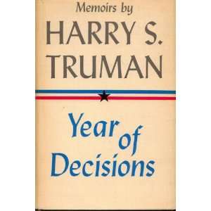   by Harry S. Truman Volume One Year of Decisions Harry Truman Books