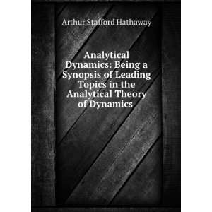   the Analytical Theory of Dynamics . Arthur Stafford Hathaway Books