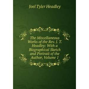   Sketch and Portrait of the Author, Volume 1 Joel Tyler Headley Books