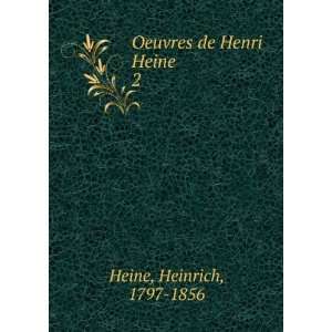  Oeuvres de Henri Heine. 2 Heine Heinrich Books