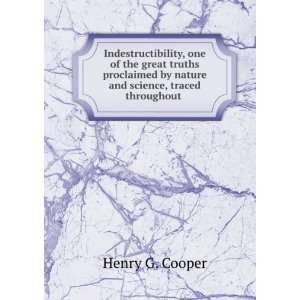   by nature and science, traced throughout . Henry G. Cooper Books