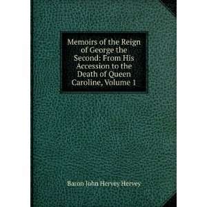   the Death of Queen Caroline, Volume 1 Baron John Hervey Hervey Books