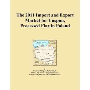 The 2011 Import and Export Market for Unspun, Processed Flax in Poland 
