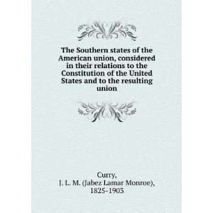  The Southern states of the American union, considered in 