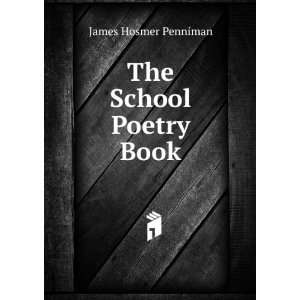  The School Poetry Book James Hosmer Penniman Books