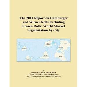 The 2011 Report on Hamburger and Wiener Rolls Excluding Frozen Rolls 