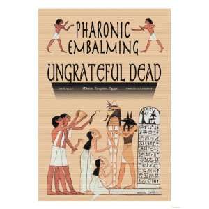 Pharonic Embalming, Ungrateful Dead Giclee Poster Print, 24x32  