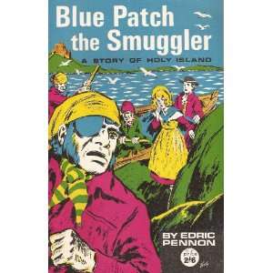  Blue Patch the Smuggler. A Story of Holy Island Books