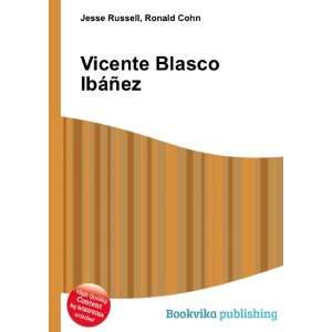    Vicente Blasco IbÃ¡Ã±ez Ronald Cohn Jesse Russell Books