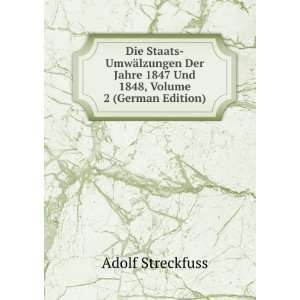  Die Staats UmwÃ¤lzungen Der Jahre 1847 Und 1848, Volume 