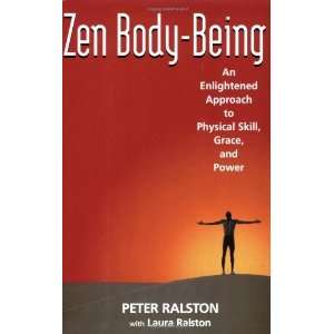   to Physical Skill, Grace, and Power [Paperback] Peter Ralston Books