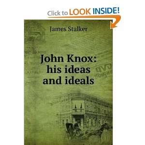 John Knox his ideas and ideals James Stalker  Books