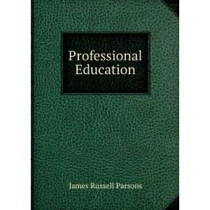  Professional Education: James Russell Parsons: Books