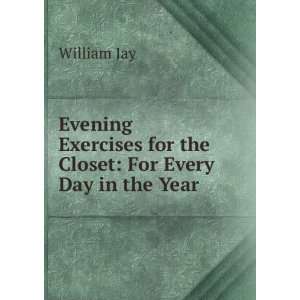   for the Closet For Every Day in the Year William Jay Books