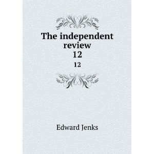  The independent review. 12 Jenks Edward Books