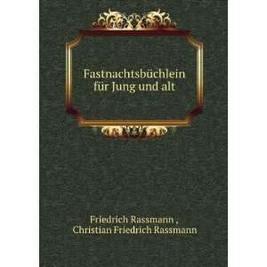   Jung und alt: Christian Friedrich Rassmann Friedrich Rassmann : Books