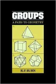 Groups A Path to Geometry, (0521347939), R. P. Burn, Textbooks 