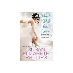   What I Did for Love (9780061351518): Susan Elizabeth Phillips: Books