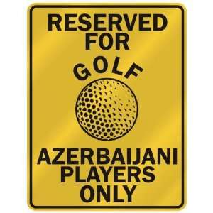 RESERVED FOR  G OLF AZERBAIJANI PLAYERS ONLY  PARKING SIGN COUNTRY 