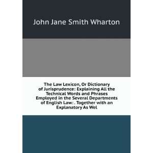   Together with an Explanatory As Wel: John Jane Smith Wharton: Books