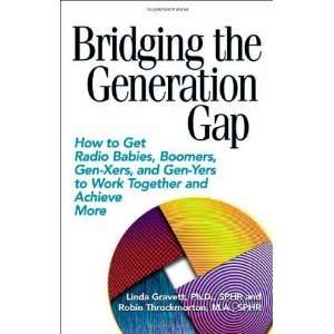  Bridging the Generation Gap How to Get Radio Babies, Boomers 
