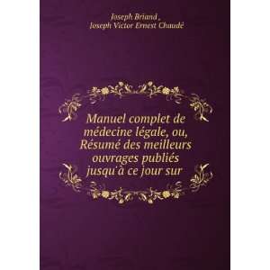   ce jour sur . Joseph Victor Ernest ChaudÃ© Joseph Briand  Books