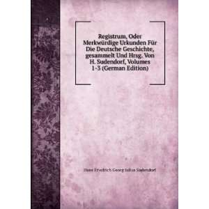   German Edition): Hans Friedrich Georg Julius Sudendorf: Books