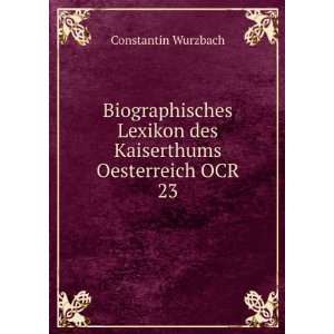   Lexikon des Kaiserthums Oesterreich OCR 23 Constantin Wurzbach Books